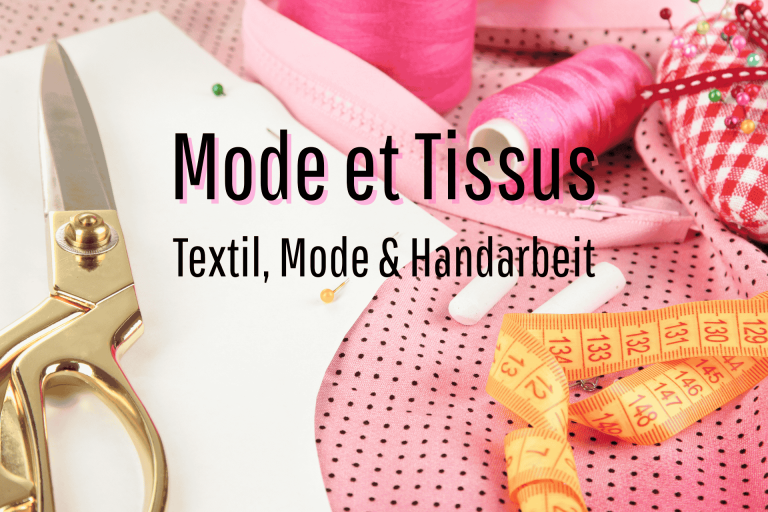 Schere, Stoffe und Maßband – Mode et Tissus Textilfestival in Sainte-Marie-aux-Mines im Elsass
