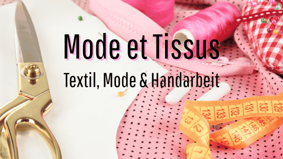 Schere, Stoffe und Maßband – Mode et Tissus Textilfestival in Sainte-Marie-aux-Mines im Elsass
